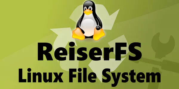 ReiserFS – Système de fichiers Linux