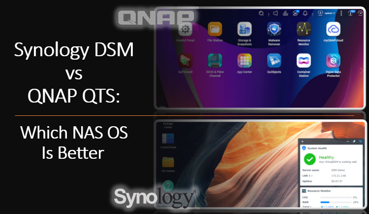Comparaison de Synology DSM VS QNAP : Quel est le meilleur système d’exploitation pour NAS ?